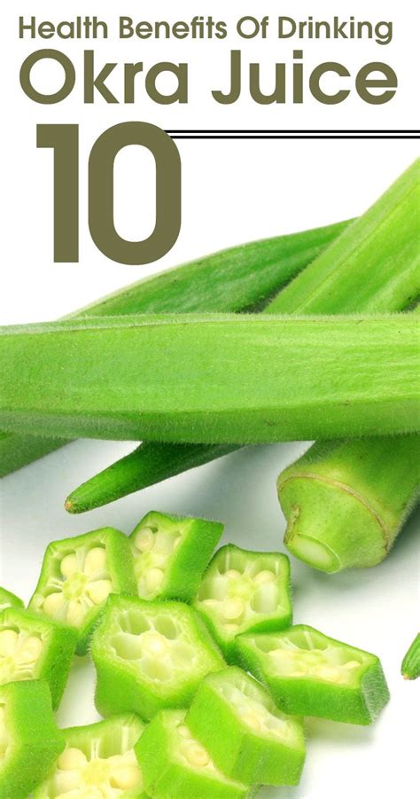 10 Amazing Health Benefits Of Drinking Okra Juice Okra Health