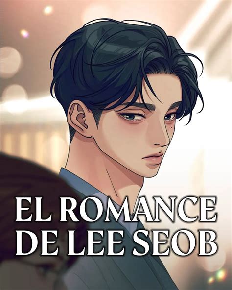 El Romance De Lee Seob Cap Tulo Lectormanga