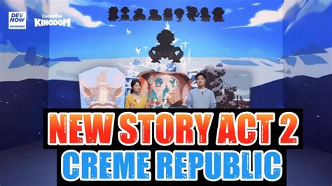 NEW STORY UPDATE ACT 2 CREME REPUBLIC COOKIE RUN KINGDOM YouTube