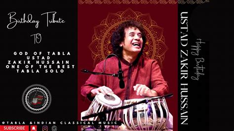 Birthday Tribute To God Of Tabla Ustad Zakir Hussain One Of The Best