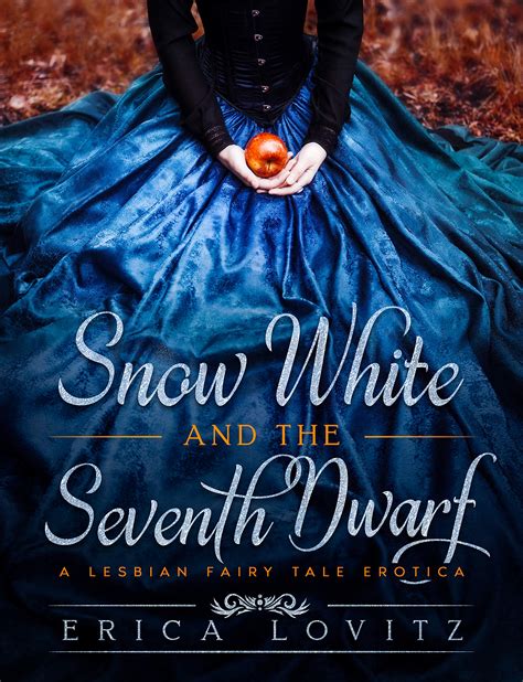 Snow White And The Seventh Dwarf A Lesbian Fairy Tale Erotica By Erica Lovitz Goodreads