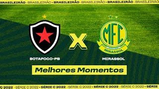 BOTAFOGO PB 1 X 1 MIRASSOL MELHORES MOMENTOS 12ª RODADA DA SÉRIE C