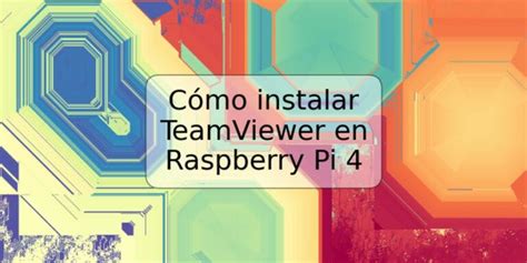 Cómo instalar TeamViewer en Raspberry Pi 4 TRSPOS