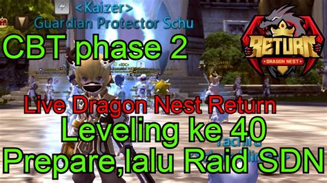 Live Dragon Nest Return Cbt Phase Gas Leveling Lalu Mari Raid