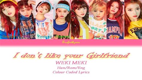 WEKI MEKI 위키미키 I don t like your Girlfriend Colour Coded Lyrics Han