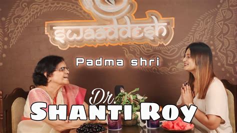 Padmashri Dr Shanti Roy On Different Kind Of Women S Health Issues And