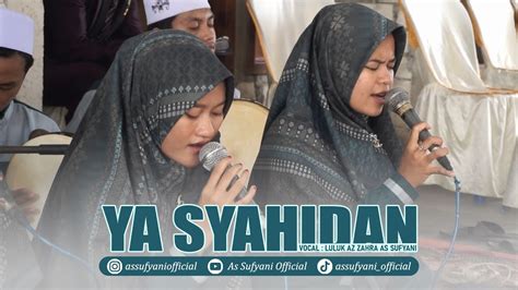 Ya Syahidan New Terbaru Voc Luluk Az Zahra As Sufyani Youtube