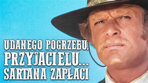 Udanego Pogrzebu Przyjacielu Sartana Zap Aci Darmowy Western