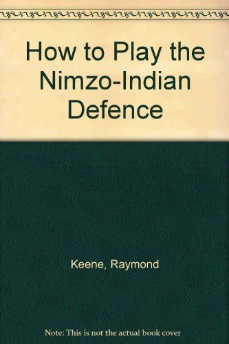 How To Play The Nimzo Indian Defence Batsford Chess S Keene