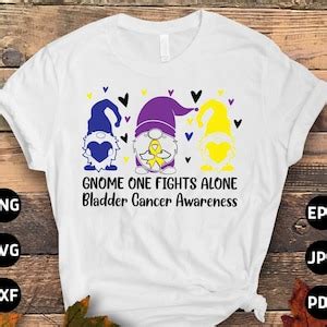 Bladder Cancer Awareness Svg Png Gnome One Fights Alone Svg Bladder