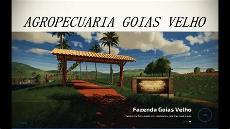 Libera Ao Mapa Agropecuaria Goias Velho Fs Youtube