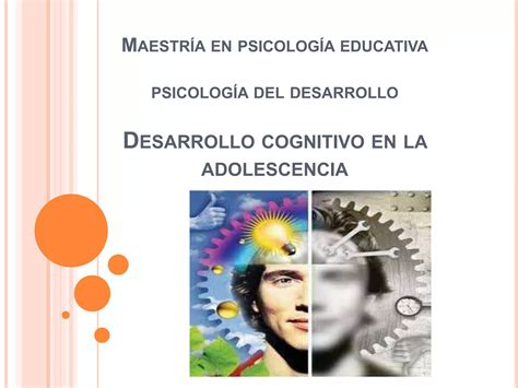 Desarrollo Cognitivo En La Adolescencia Ppt