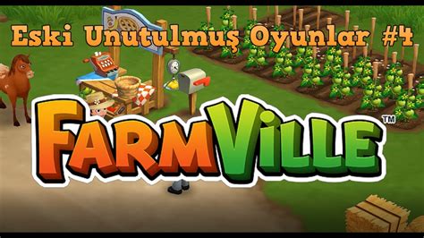 Eski Unutulmuş Oyunlar 4 FarmVille YouTube