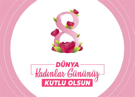 8 Mart Dünya Kadınlar Günü Mesajı