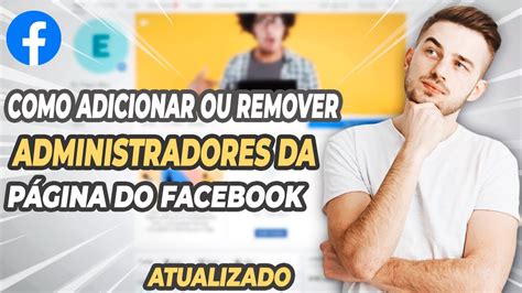 COMO ADICIONAR OU REMOVER ADMINISTRADORES DA PÁGINA DO FACEBOOK