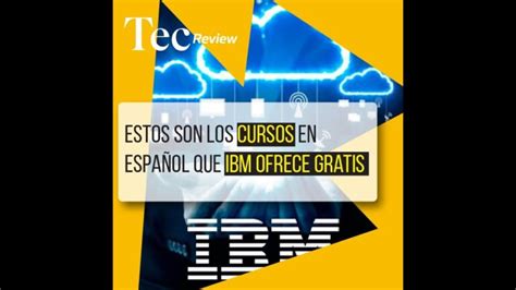 Cursos Gratis De Ibm Actualizado Agosto