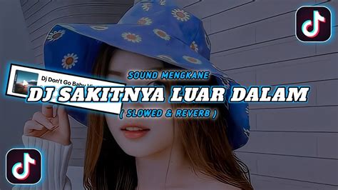 Dj Sakitnya Luar Dalam Slowed Mashup V3 Remix Speed Up Reverb