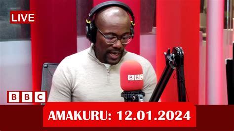 AMAKURU Ya BBC Gahuzamiryango 12 01 2024 URUNANA Kuwa Kabiri BBC