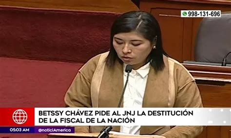 Betssy Ch Vez Pide Al Jnj La Destituci N De La Fiscal De La Naci N