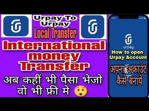 How To Open Urpay Account International Transfer Local Transfer Money