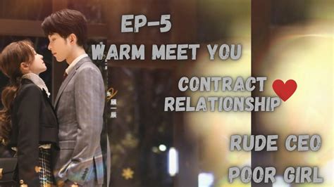 EP 5 Rude Ceo Poor Girl CONTRACT RELATIONSHIP Warm Meet You