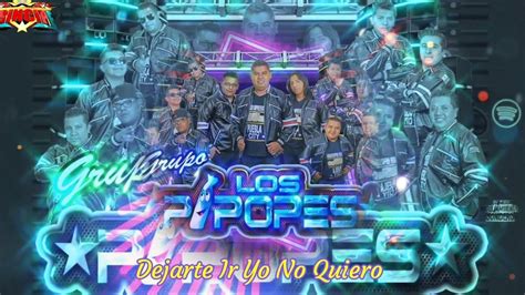 Hoy Te Vas Grupo Los Pipopes Letra Lyrics Tema Estreno Limpia