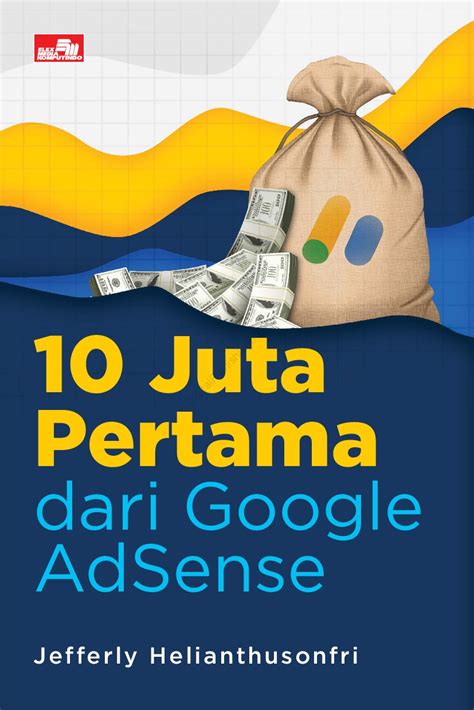 10 Juta Pertama Dari Google AdSense 2022