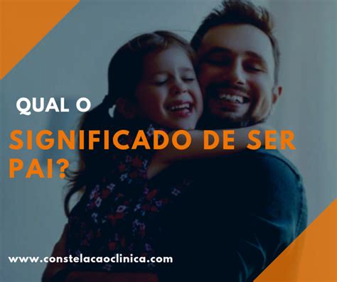 Significado De Ser Pai Para A Constela O Constela O Cl Nica