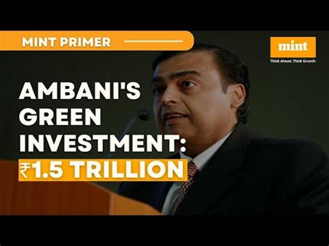 Ril To Invest Tn In Green Energy Business Mint Primer Mint