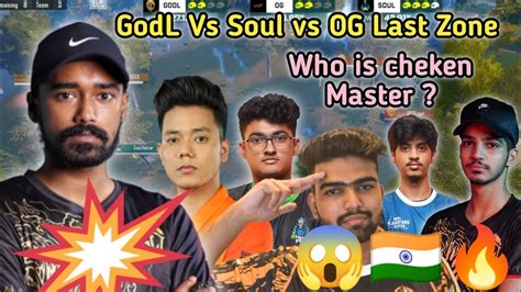 GodL Vs Soul Vs OG Last Zone Fight For Domination Everyone Push On