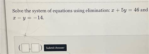 Solved Solve the system of equations using elimination: | Chegg.com