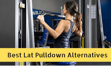 Best Lat Pulldown Alternatives & Substitutes [2021] - The Gym Lab