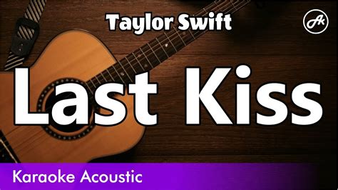 Taylor Swift Last Kiss Karaoke Acoustic Youtube