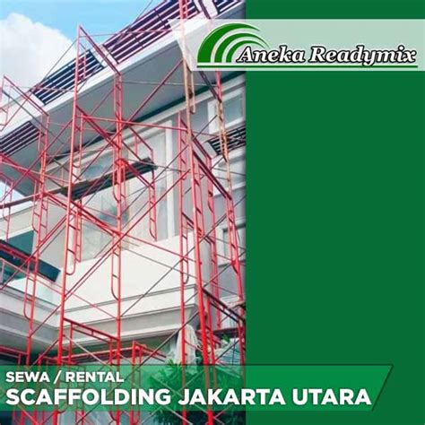 Sewa Scaffolding Jakarta Utara Harga Terjangkau Promo