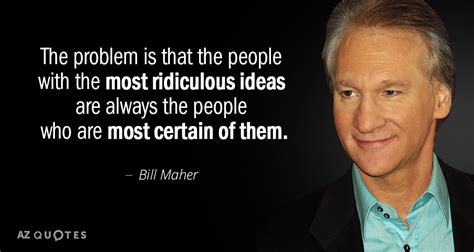 Bill Maher Quotes Bill maher religulous quotes. quotesgram