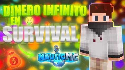 COMO GANAR DINERO INFINITO EN SURVIVAL NAUTICMC MINECRAFT NO