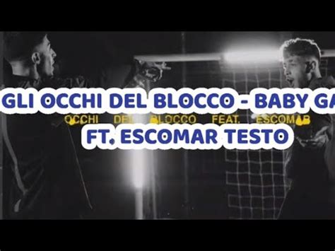 GLI OCCHI DEL BLOCCO BABY GANG FT ESCOMAR TESTO YouTube