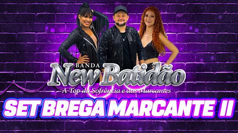 Set Brega Marcante Banda New Batid O Youtube