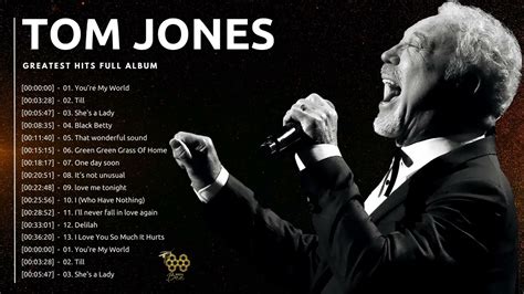 Tom Jones Greatest Hits Full Album Best Of Tom Jones Songs Tom