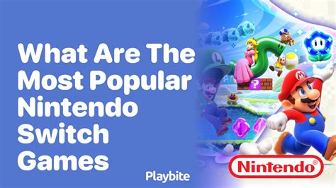 What Are The Most Popular Nintendo Switch Games Playbite