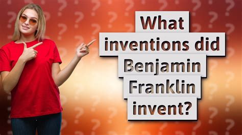 What Inventions Did Benjamin Franklin Invent Youtube