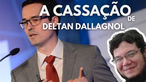 A cassação de Deltan Dallagnol YouTube