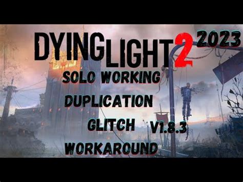 NEW DYING LIGHT 2 SOLO DUPLICATION GLITCH WORKAROUND YouTube