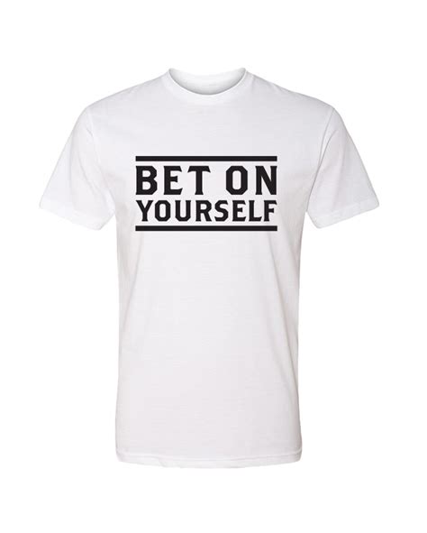 Bet On Yourself T Shirt White Tattooed And Successful