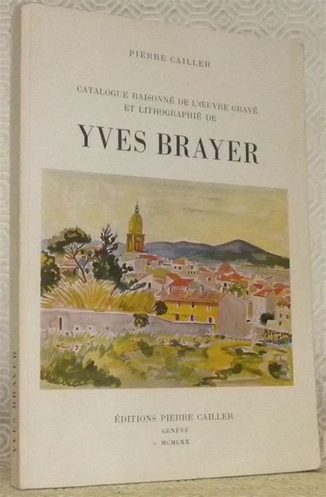 Catalogue Raisonn De L Oeuvre Grav Et Lithographi De Yves Brayer