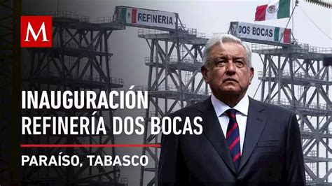 Amlo Inaugura La Refiner A Dos Bocas Olmeca En Tabasco M Xico