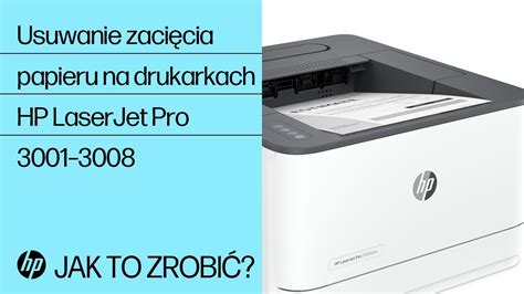 Usuwanie zacięcia papieru Drukarki HP LaserJet Pro 30013008 i 3001e