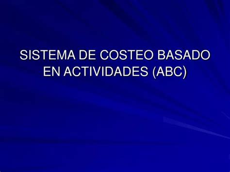 Ppt Sistema De Costeo Basado En Actividades Abc Powerpoint