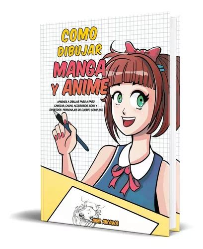 Como Dibujar Manga Y Anime De Aimi Aikawa Editorial Independently Published Tapa Blanda En