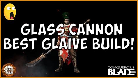 Conquerors Blade Best Glaive Build Guide GLASS CANNON BUILD YouTube